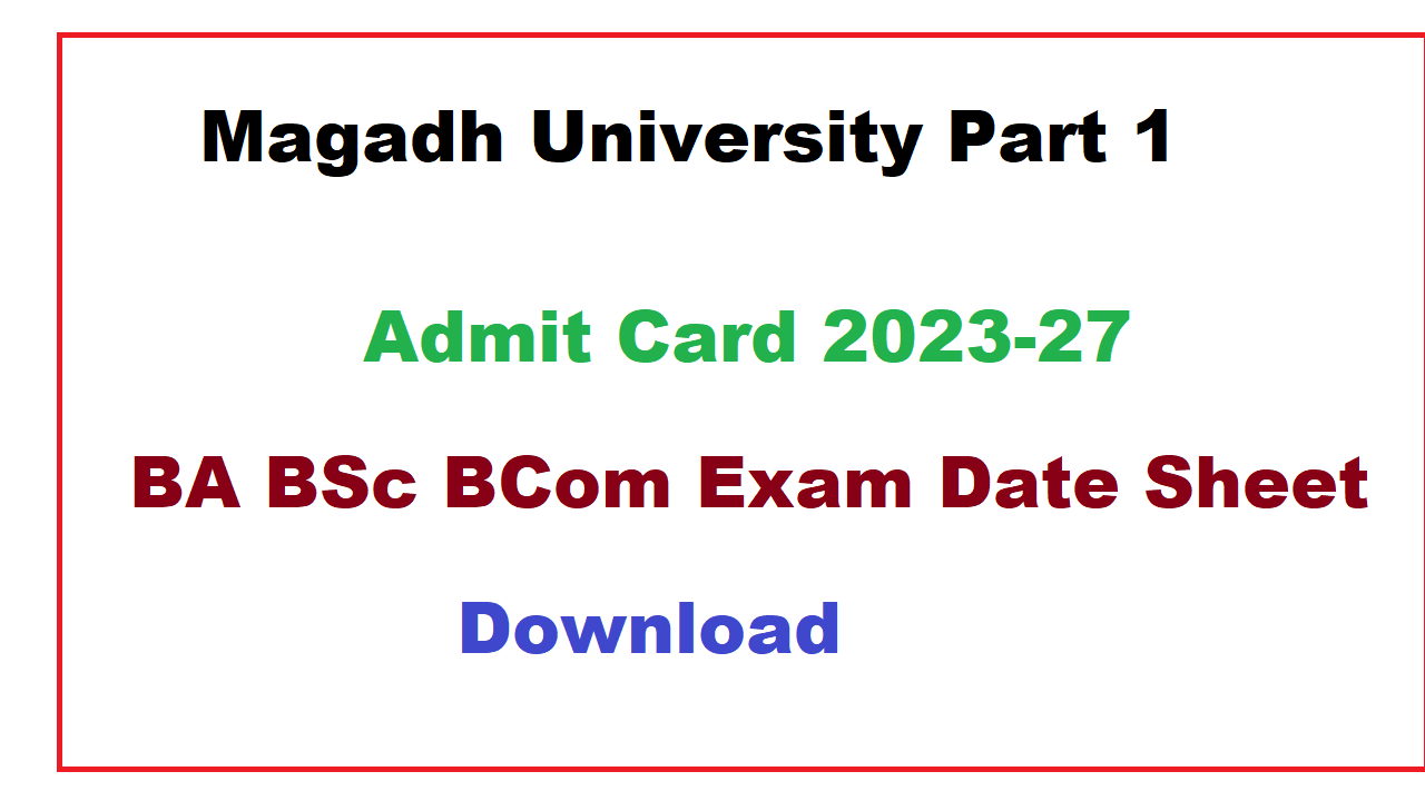 Magadh University Part 1 Admit Card 2023 27 Ba Bsc Bcom Jkupdate In